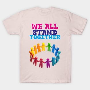 We all stand together T-Shirt